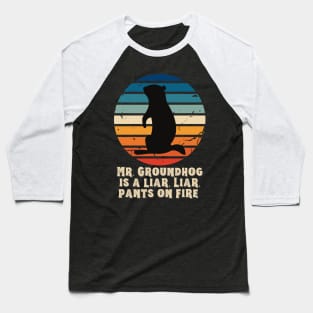 Mr. Groundhog is a Liar Baseball T-Shirt